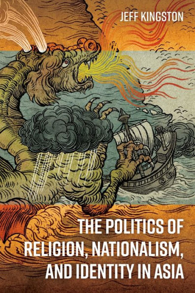 The Politics of Religion, Nationalism, and Identity Asia