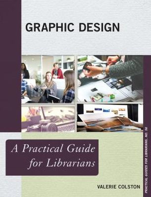 Graphic Design: A Practical Guide for Librarians