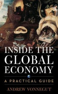 Title: Inside the Global Economy: A Practical Guide, Author: Andrew Vonnegut