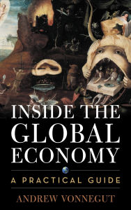 Title: Inside the Global Economy: A Practical Guide, Author: Andrew Vonnegut