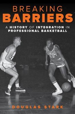 Breaking Barriers: A History of Integration in Professional Basketball