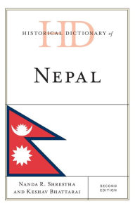 Title: Historical Dictionary of Nepal, Author: Nanda R. Shrestha