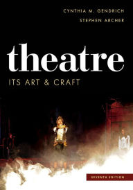 Title: Theatre: Its Art and Craft, Author: Cynthia M. Gendrich