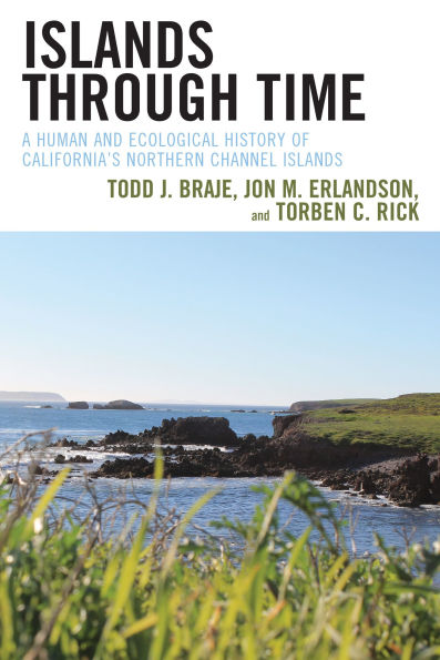 Islands through Time: A Human and Ecological History of California's Northern Channel