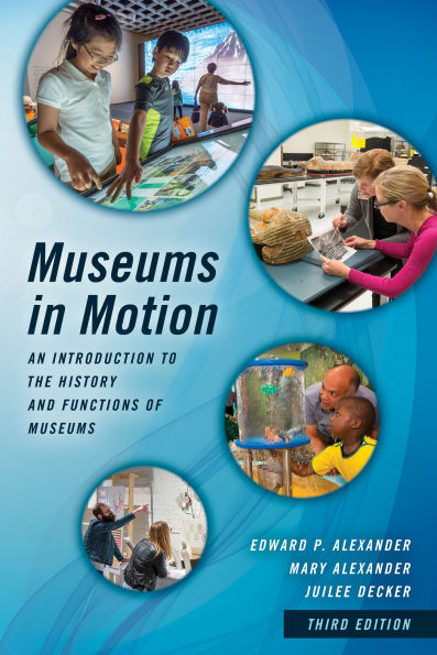 Museums in Motion: An Introduction to the History and Functions of Museums / Edition 3