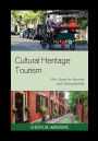 Cultural Heritage Tourism: Five Steps for Success and Sustainability