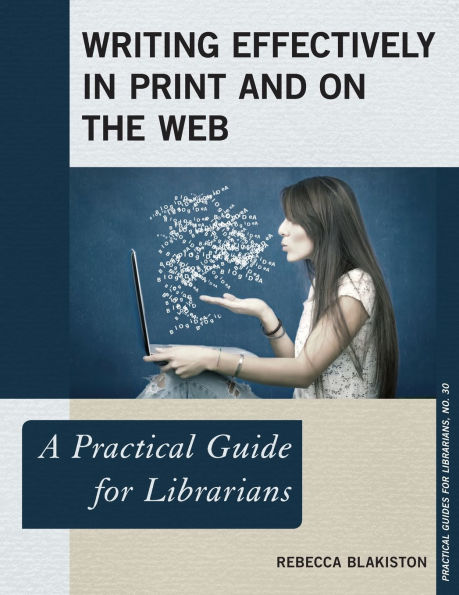 Writing Effectively in Print and on the Web: A Practical Guide for Librarians