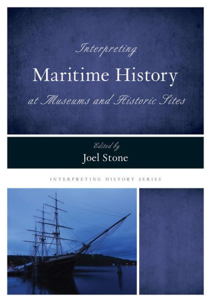 Interpreting Maritime History at Museums and Historic Sites