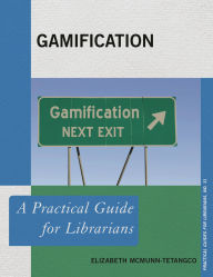 Title: Gamification: A Practical Guide for Librarians, Author: Elizabeth McMunn-Tetangco