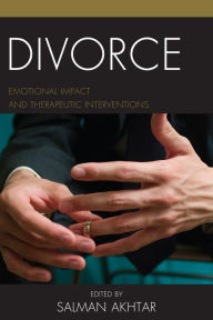Title: Divorce: Emotional Impact and Therapeutic Interventions, Author: Salman Akhtar professor of psychiatry,