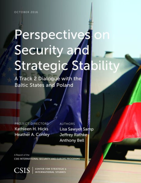 Perspectives on Security and Strategic Stability: A Track 2 Dialogue with the Baltic States Poland