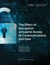 Title: The Effect of Encryption on Lawful Access to Communications and Data, Author: James A. Lewis