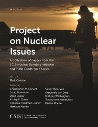 Title: Project on Nuclear Issues: A Collection of Papers from the 2016 Nuclear Scholars Initiative and PONI Conference Series, Author: Mark Cancian