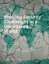 Title: Meeting Security Challenges in a Disordered World, Author: Rebecca K.C. Hersman