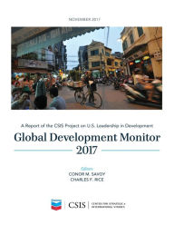 Title: Global Development Monitor 2017, Author: Conor M. Savoy