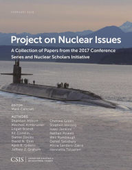 Title: Project on Nuclear Issues: A Collection of Papers from the 2017 Conference Series and Nuclear Scholars Initiative, Author: Mark Cancian