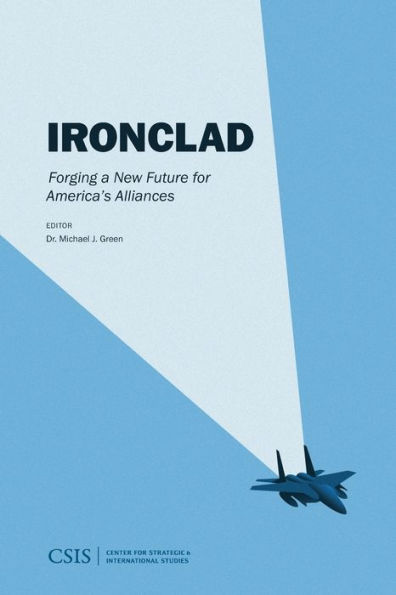 Ironclad: Forging a New Future for America's Alliance