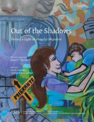 Title: Out of the Shadows: Shining a Light on Irregular Migration, Author: Erol K. Yayboke