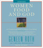 Women, Food, and God: An Unexpected Path to Almost Everything
