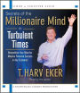 Secrets of the Millionaire Mind in Turbulent Times