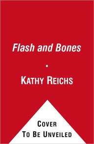 Title: Flash and Bones (Temperance Brennan Series #14), Author: Kathy Reichs