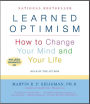 Learned Optimism: How to Change Your Mind and Your Life