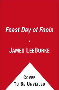 Title: Feast Day of Fools (Holland Family Series), Author: James Lee Burke