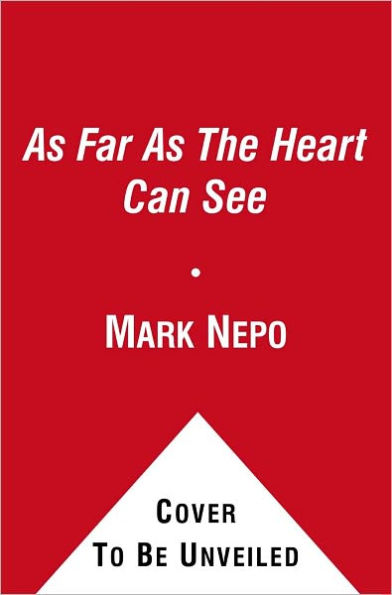 As Far As The Heart Can See: Stories to Illuminate the Soul