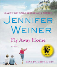 Title: Fly Away Home: A Novel, Author: Jennifer Weiner