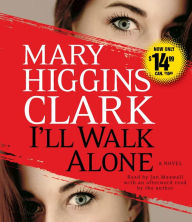 Title: I'll Walk Alone, Author: Mary Higgins Clark