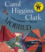 Title: Mobbed (Regan Reilly Series #14), Author: Carol Higgins Clark