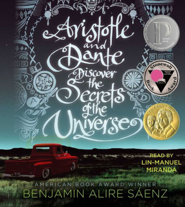 Title: Aristotle and Dante Discover the Secrets of the Universe, Author: Benjamin Alire Sáenz, Lin-Manuel Miranda