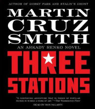 Three Stations (Arkady Renko Series #7)