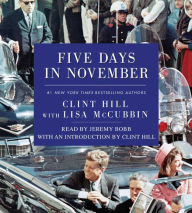 Title: Five Days in November, Author: Clint Hill