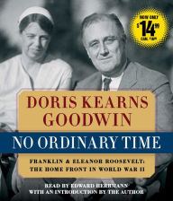 Title: No Ordinary Time: Franklin and Eleanor Roosevelt: The Home Front in World War II, Author: Doris Kearns Goodwin