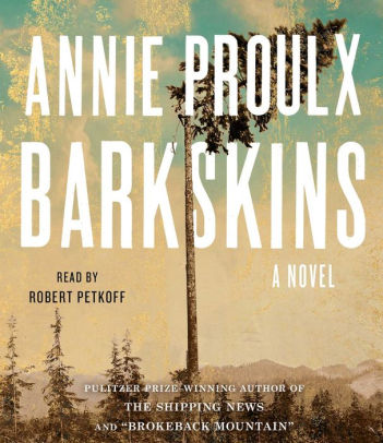 Title: Barkskins, Author: Annie Proulx, Robert Petkoff