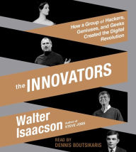 Title: The Innovators: How a Group of Hackers, Geniuses, and Geeks Created the Digital Revolution, Author: Walter Isaacson