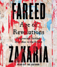 Title: Age of Revolutions: Progress and Backlash from 1600 to the Present, Author: Fareed Zakaria