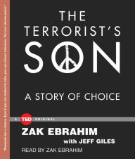 Title: The Terrorist's Son: A Story of Choice, Author: Zak Ebrahim