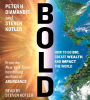 Bold: How to Go Big, Create Wealth and Impact the World