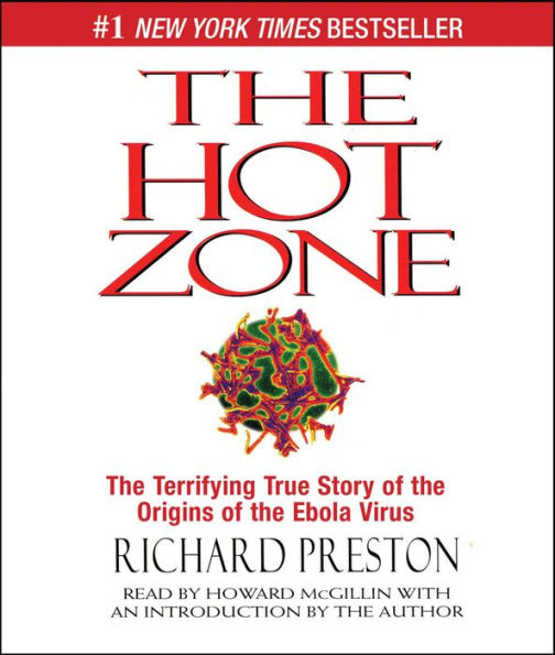 The Hot Zone: The Terrifying True Story of the Origins of the Ebola Virus