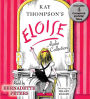 The Eloise Audio Collection: Four Complete Eloise Tales: Eloise , Eloise in Paris, Eloise at Christmas Time and Eloise in Moscow