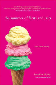 Title: The Summer of Firsts and Lasts, Author: Terra Elan McVoy