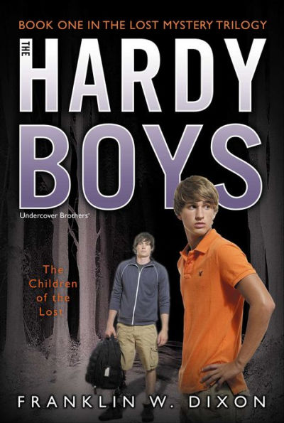The Children of the Lost: Book One in the Lost Mystery Trilogy (Hardy Boys Undercover Brothers Series #34)