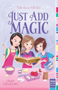 Title: Just Add Magic (Mix Series), Author: Cindy Callaghan
