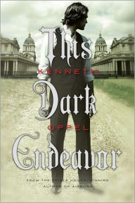 Title: This Dark Endeavor (Apprenticeship of Victor Frankenstein Series #1), Author: Kenneth Oppel