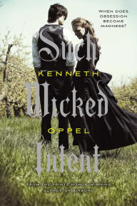 Title: Such Wicked Intent (Apprenticeship of Victor Frankenstein Series #2), Author: Kenneth Oppel