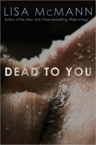 Title: Dead to You, Author: Lisa McMann