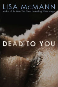 Title: Dead to You, Author: Lisa McMann