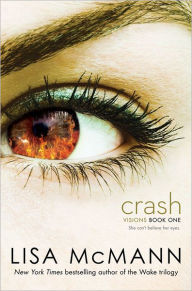 Title: Crash (Visions Trilogy #1), Author: Lisa McMann